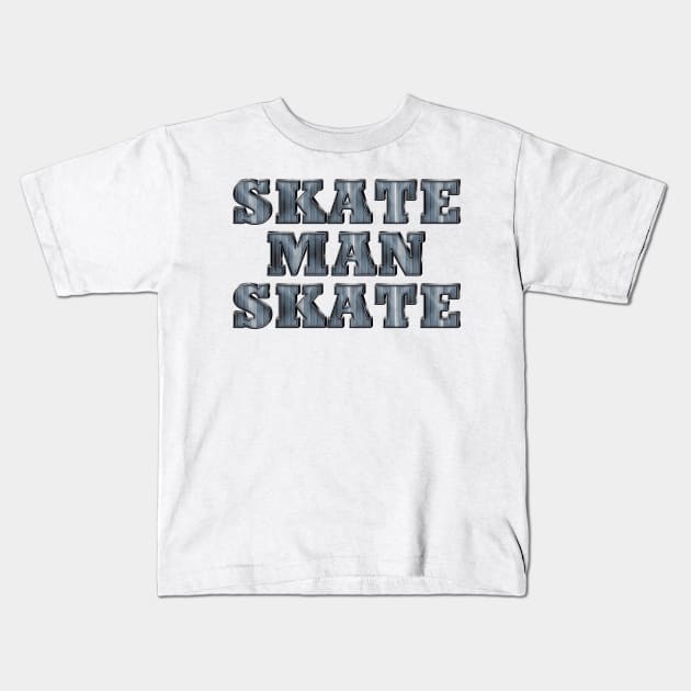 Skate Man Skate Kids T-Shirt by teepossible